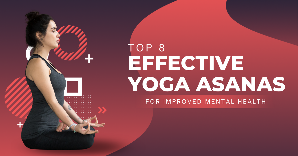 Top 8 Effective Yoga Asanas For Improved Mental Health