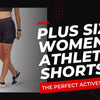 Plus Size Womens Athletic Shorts: The Perfect Activewear For You