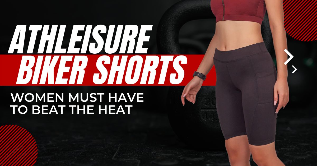 Athleisure Biker Shorts Women Must Have To Beat The Heat