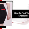 How to Find The Right Sports Shorts For Women?